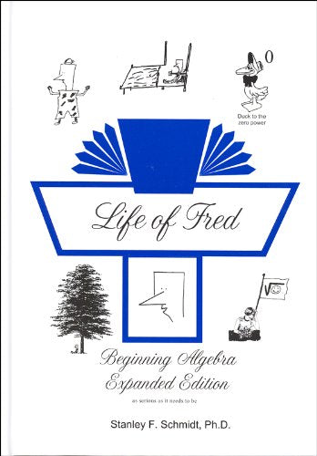 Life of Fred: Beginning Algebra Expanded Edition