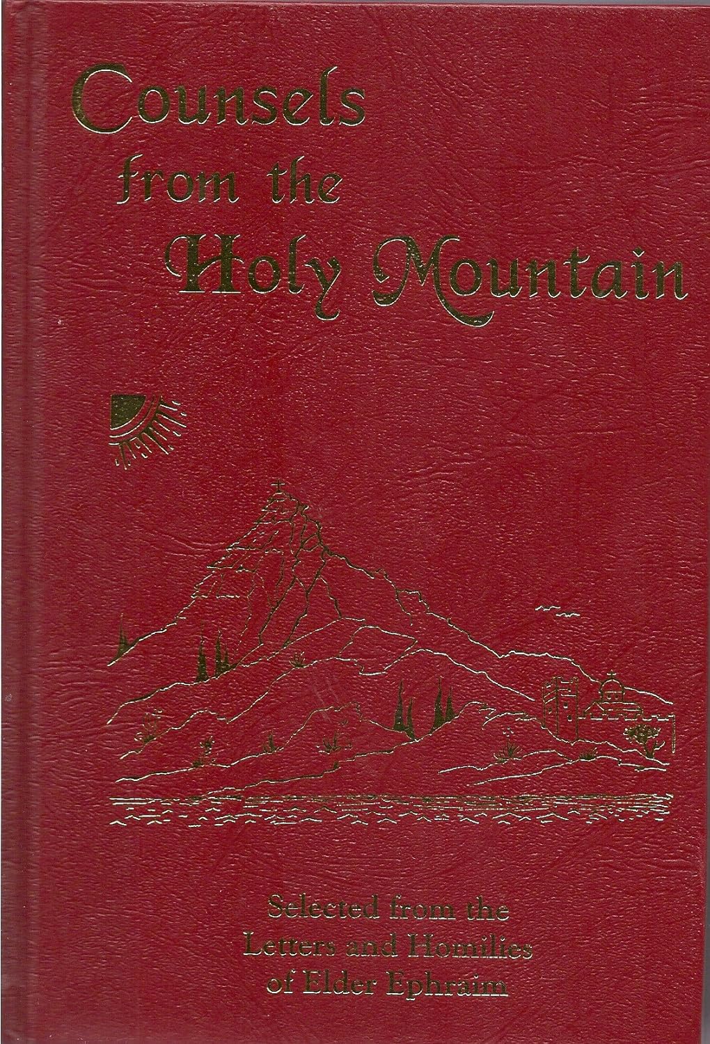 Counsels from the Holy Mountain: Selected from the letters and homilies of Elder Ephraim (Hardcover)